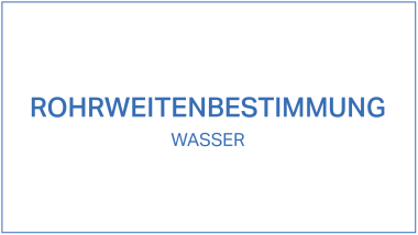 Rohrweitenbestimmung Wasser