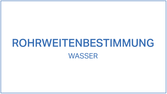 Rohrweitenbestimmung Wasser Rohrweitenbestimmung Wasser