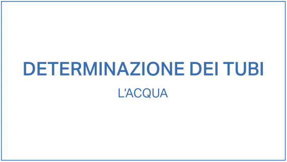 Determinazione del diametro dei tubi per l'acqua Determinazione del diametro dei tubi per l'acqua