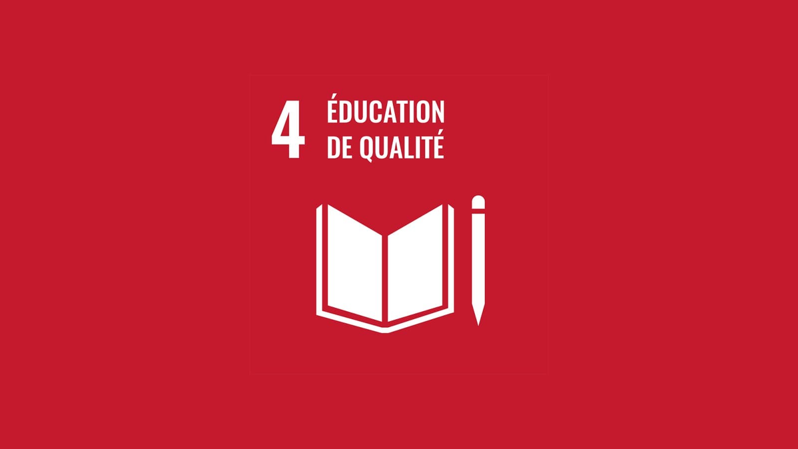 Objectif 4 des Nations Unies «Éducation de qualité» Objectif 4 des Nations Unies «Éducation de qualité»