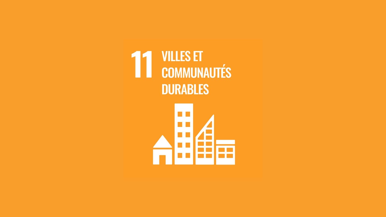 Objectif 11 des Nations Unies «Villes et communautés durables» Objectif 11 des Nations Unies «Villes et communautés durables»